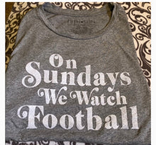 Load image into Gallery viewer, On Sundays We Watch Football (XXL)
